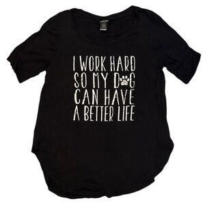 Torrid I Work Hard So My Dog Can Have a Better Life Short Sleeve Tee